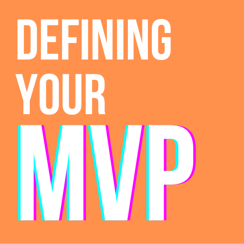 Defining Your MVP